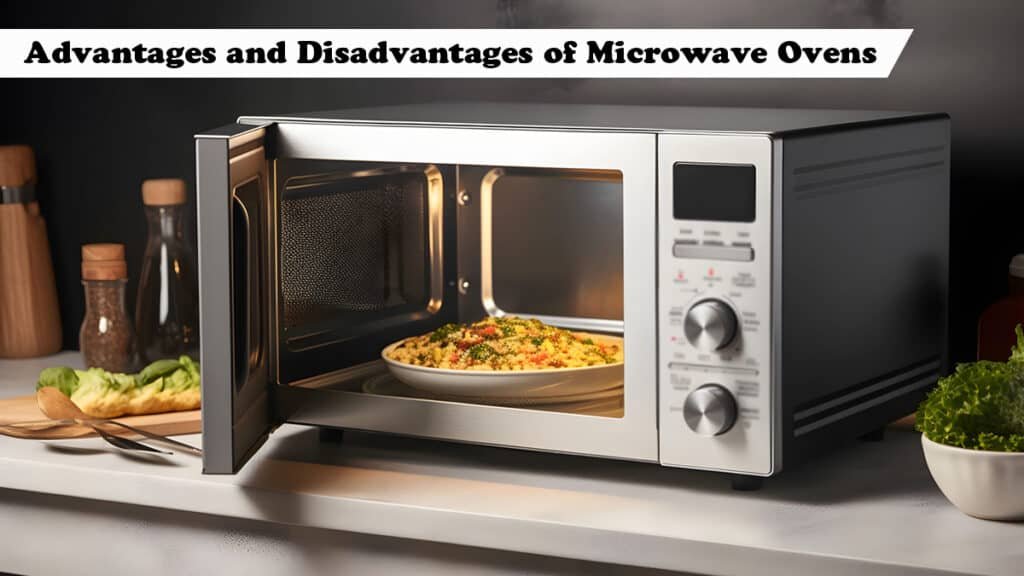 Advantages and Disadvantages of Microwave Ovens