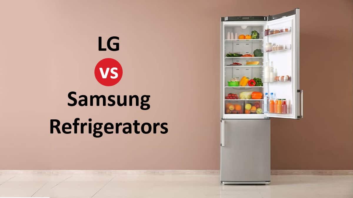 LG vs Samsung Refrigerators